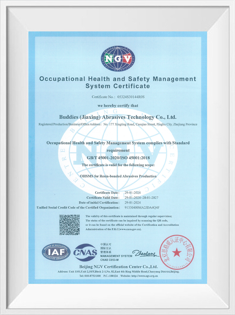 Occupational Health and Safety Management System Certification Buddies (Jiaxing) Abrasives Technology Co., Ltd's Occupational Health and Safety Management System Certification in Compliance with Standard Requirement GB/T 45001-2020/IS0 45001:2018