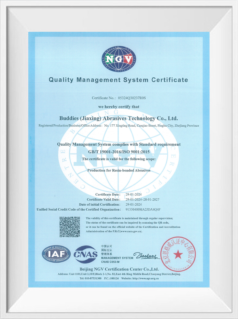 Quality Management System Certification 2 Buddies (Jiaxing) Abrasives Technology Co., Ltd's Quality Management System Certification in Compliance with Standard Requirement GB/T 19001-2016/IS0 9001:2015
